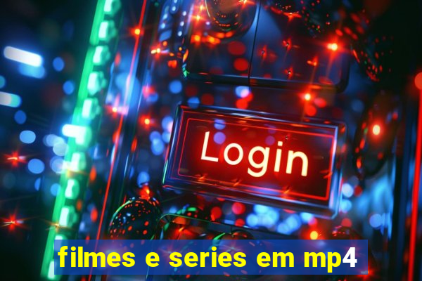 filmes e series em mp4